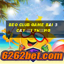 Beo Club Game Bài 3 Cây Đổi Thưởng