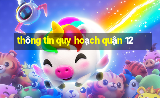 thông tin quy hoạch quận 12