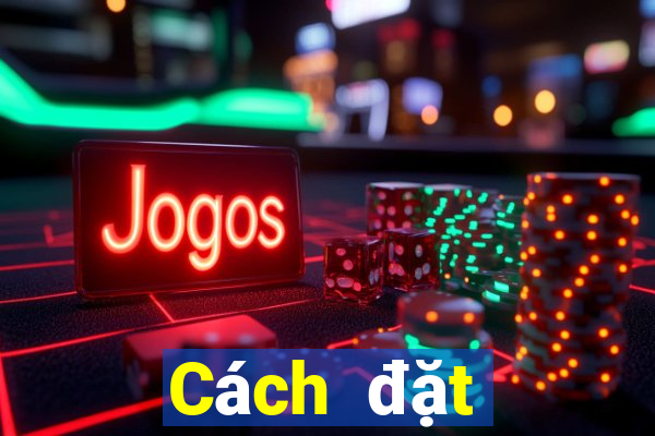 Cách đặt cược XSTT4 ngày 1