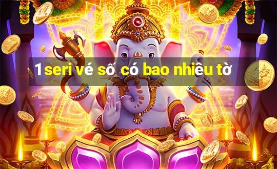 1 seri vé số có bao nhiêu tờ