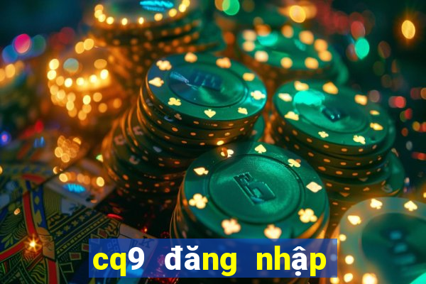 cq9 đăng nhập điện tử