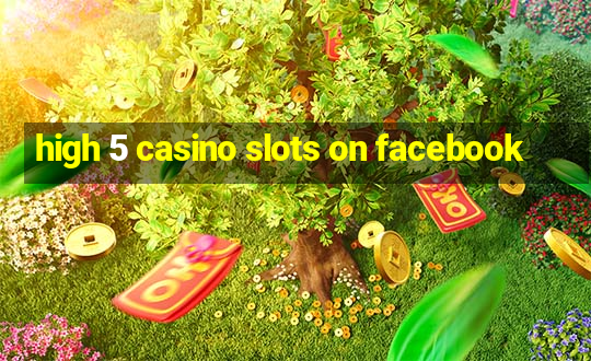 high 5 casino slots on facebook