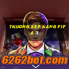 thuong xep hang fifa 3