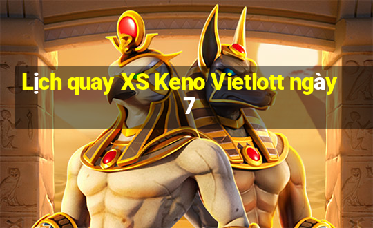 Lịch quay XS Keno Vietlott ngày 7