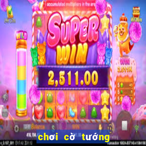 chơi cờ tướng game vui