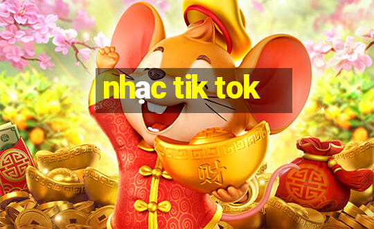 nhạc tik tok