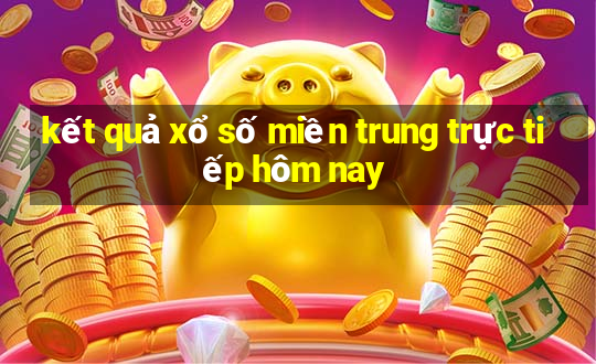 kết quả xổ số miền trung trực tiếp hôm nay