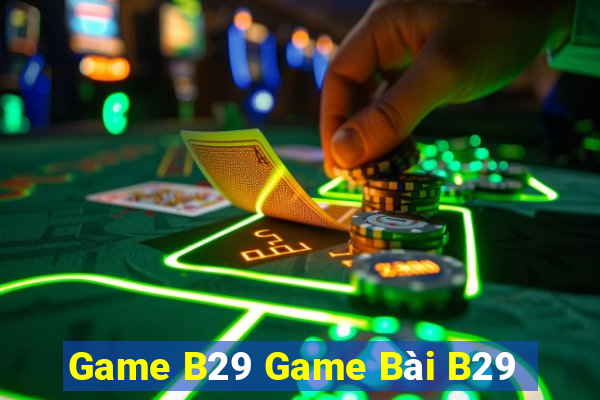 Game B29 Game Bài B29