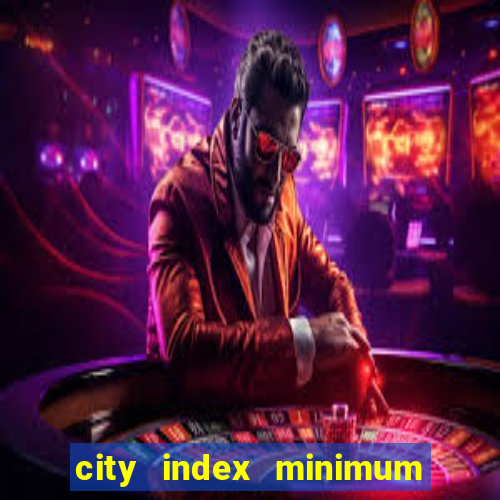 city index minimum bet size