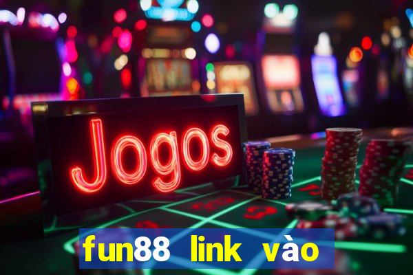 fun88 link vào fun88 mới nhất 2023