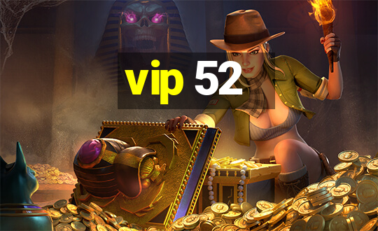 vip 52