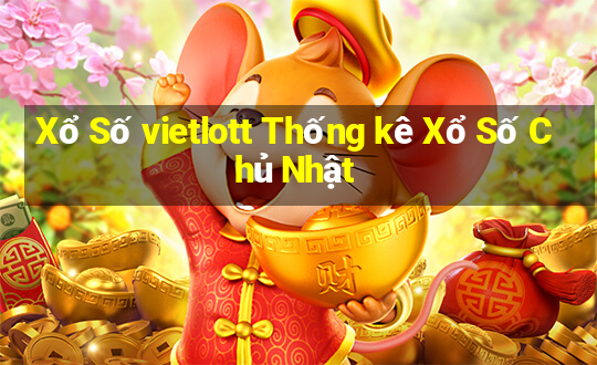 Xổ Số vietlott Thống kê Xổ Số Chủ Nhật