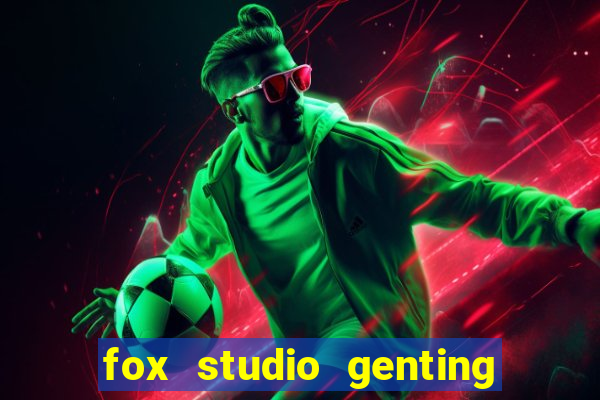 fox studio genting opening date