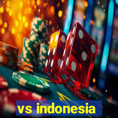 vs indonesia