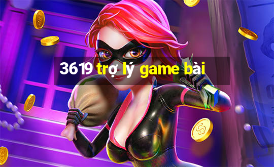 3619 trợ lý game bài