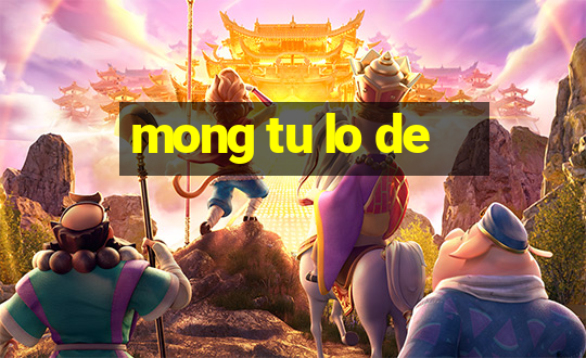 mong tu lo de