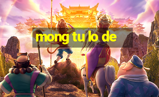 mong tu lo de