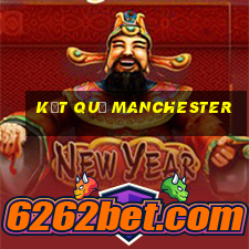 kết quả manchester