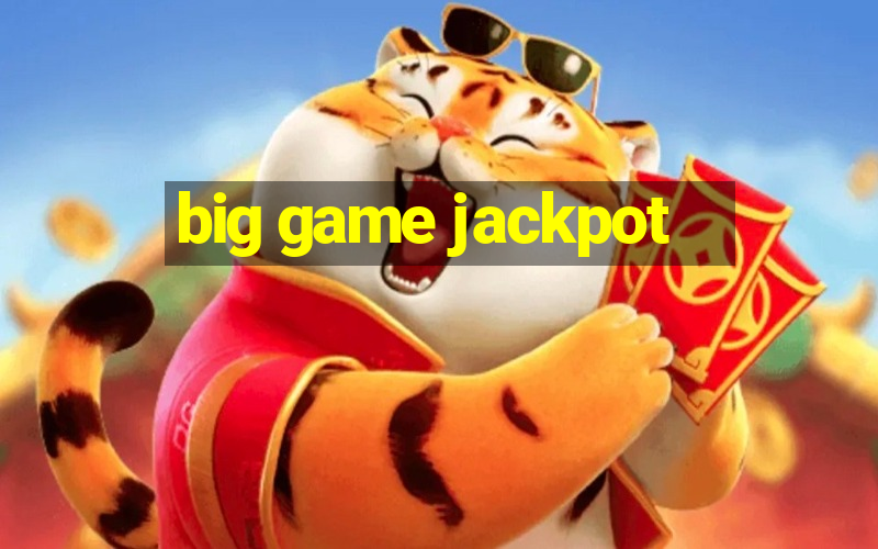 big game jackpot