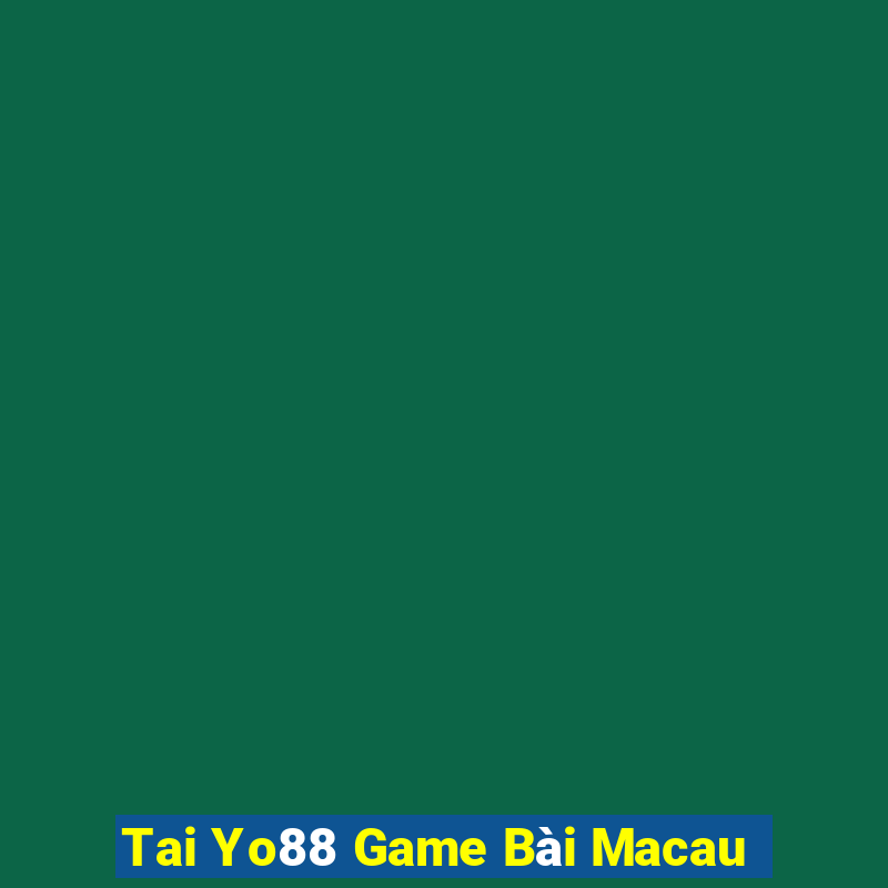 Tai Yo88 Game Bài Macau