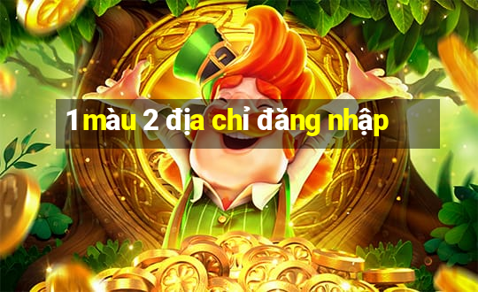 1 màu 2 địa chỉ đăng nhập