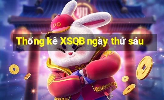 Thống kê XSQB ngày thứ sáu