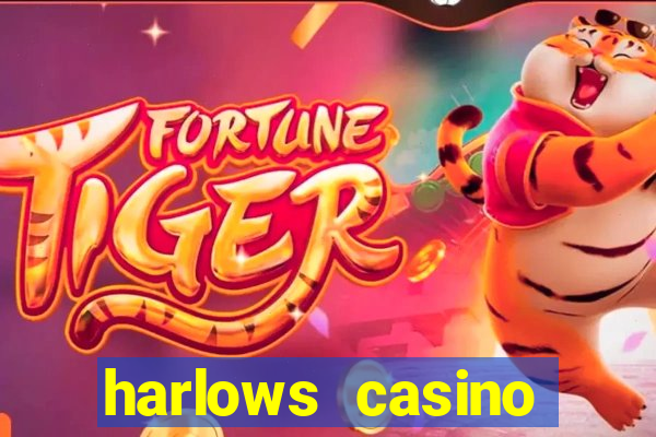 harlows casino resort and spa