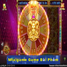 Mtaigame Game Bài Phỏm