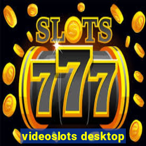 videoslots desktop