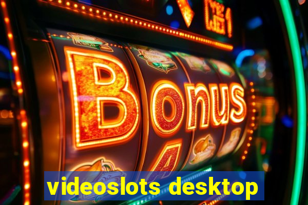 videoslots desktop