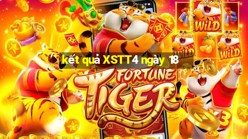 kết quả XSTT4 ngày 18