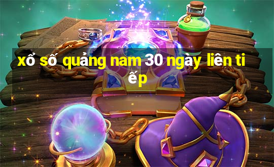 xổ số quảng nam 30 ngày liên tiếp