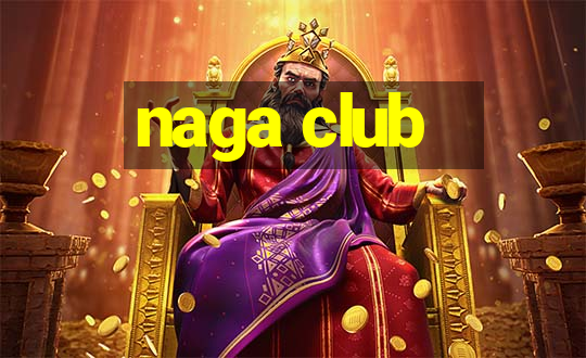 naga club