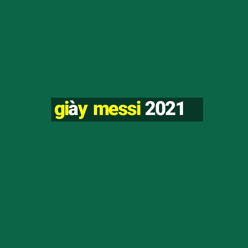 giày messi 2021