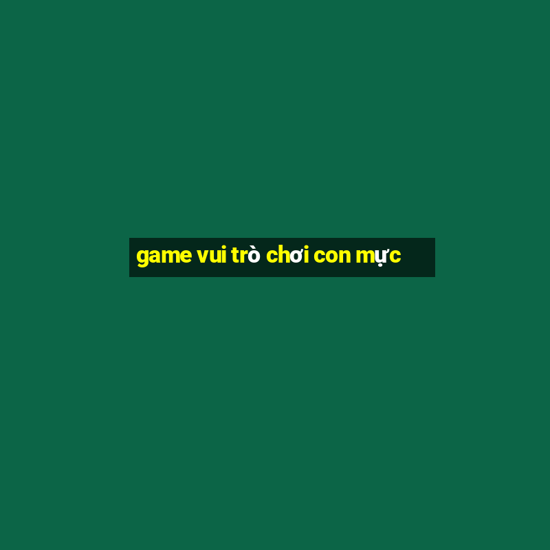 game vui trò chơi con mực