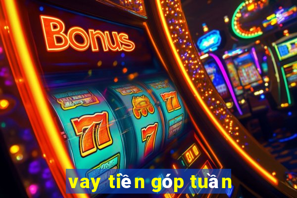 vay tiền góp tuần