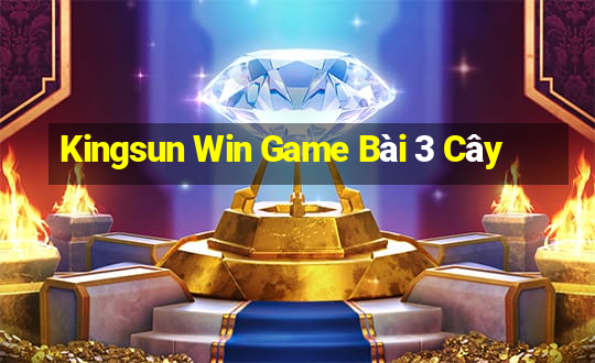 Kingsun Win Game Bài 3 Cây