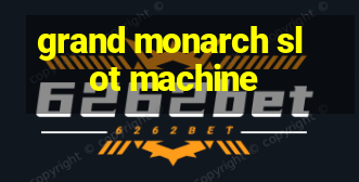 grand monarch slot machine