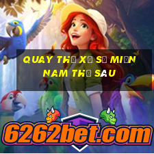 quay thử xổ số miền nam thứ sáu