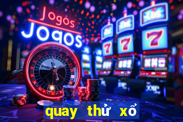 quay thử xổ số miền nam thứ sáu