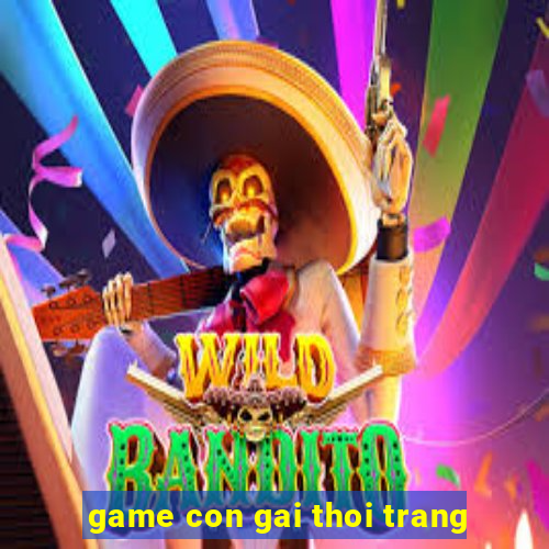 game con gai thoi trang