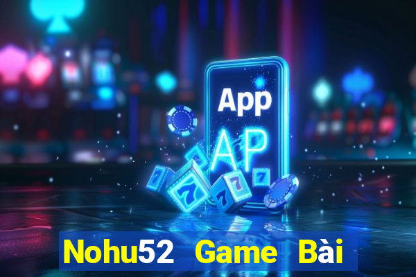 Nohu52 Game Bài Fa88 Apk