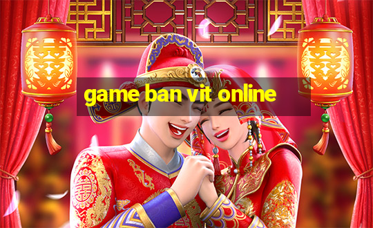 game ban vit online