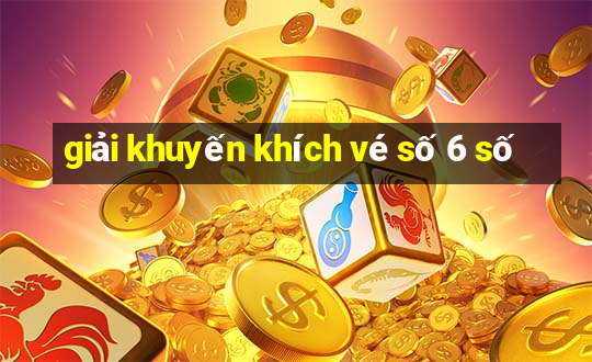 giải khuyến khích vé số 6 số