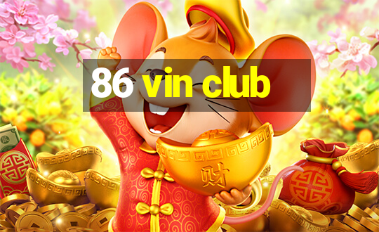 86 vin club