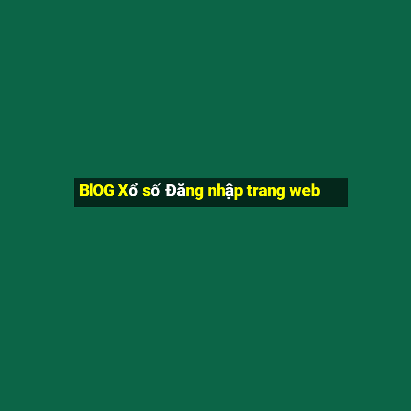 BlOG Xổ số Đăng nhập trang web