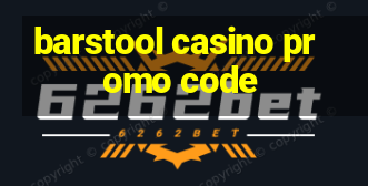 barstool casino promo code