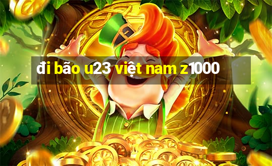 đi bão u23 việt nam z1000