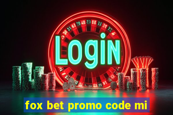 fox bet promo code mi