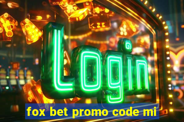 fox bet promo code mi